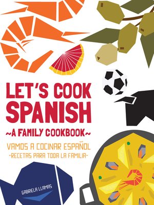 cover image of Let's Cook Spanish, a Family Cookbook